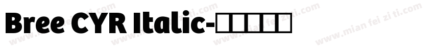 Bree CYR Italic字体转换